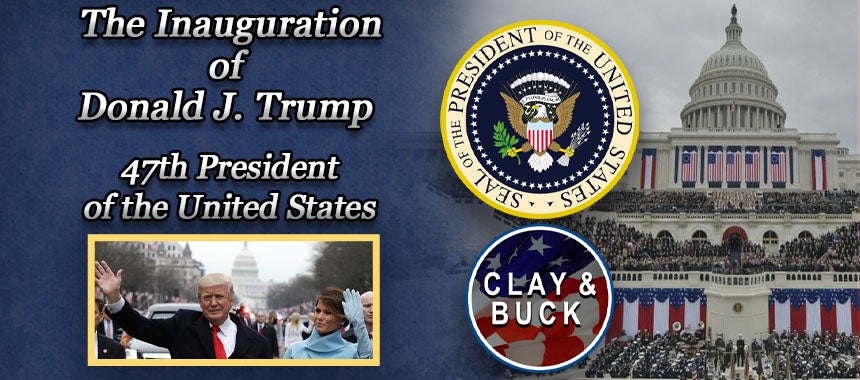 Clay & Buck Cover the Inauguration of President Trump Live at Noon ET