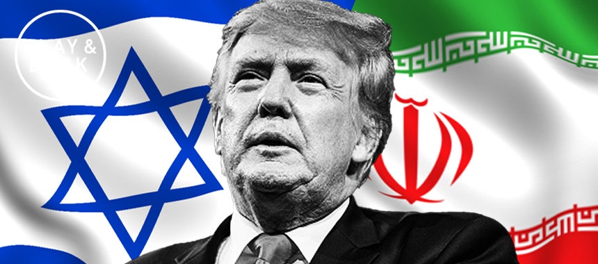President Trump Has Big Decisions to Make for Israel and Iran